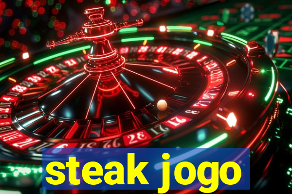 steak jogo