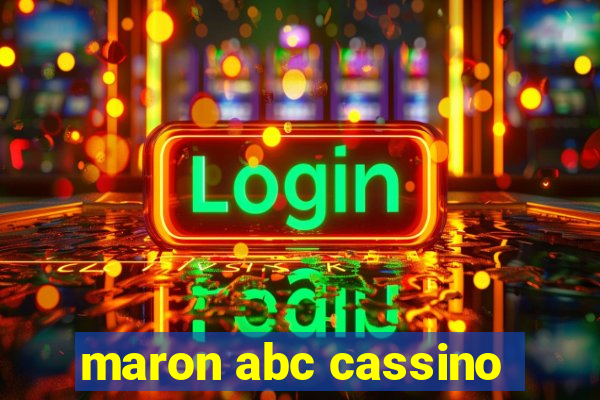 maron abc cassino