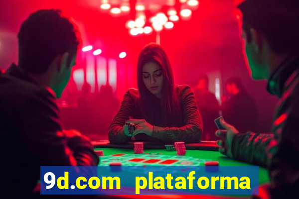 9d.com plataforma de jogos