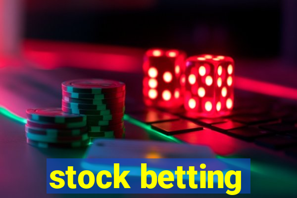 stock betting