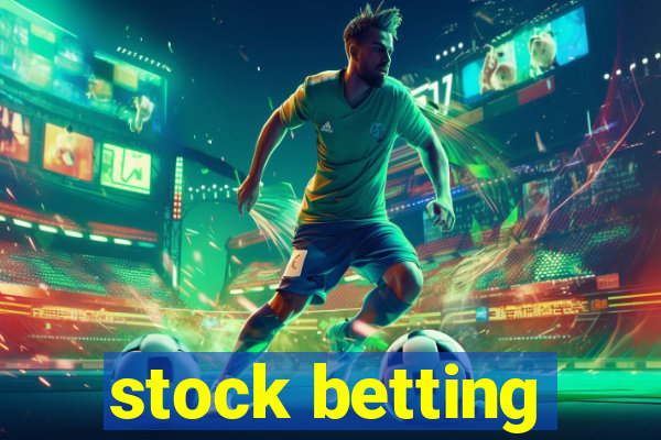 stock betting