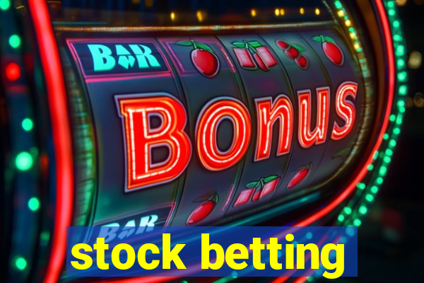 stock betting