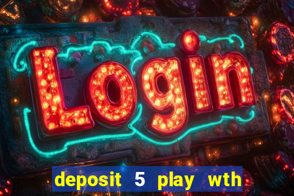 deposit 5 play wth 40 bingo