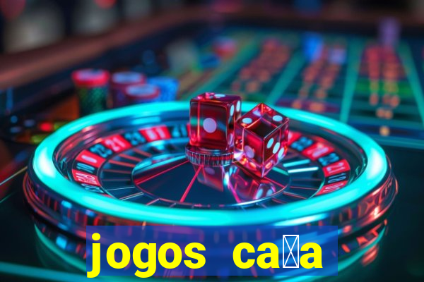 jogos ca莽a n铆quel gr谩tis