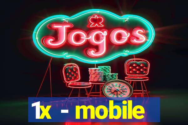 1x - mobile