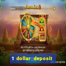 1 dollar deposit casino 1st deposit