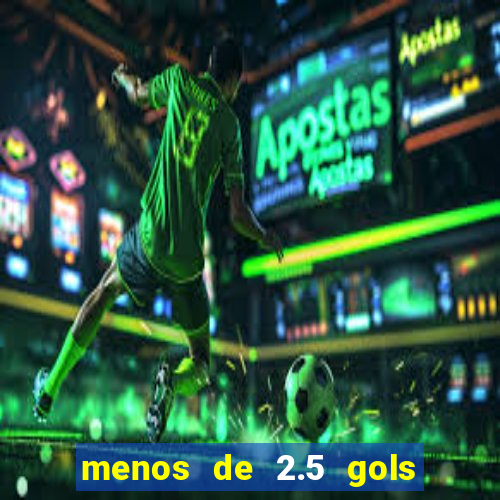 menos de 2.5 gols o que significa