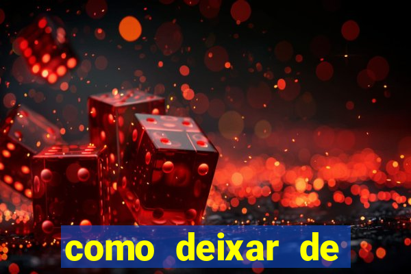 como deixar de jogar jogos de azar