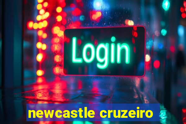 newcastle cruzeiro