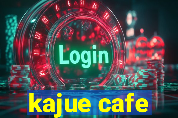 kajue cafe