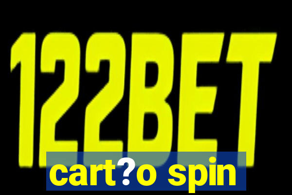 cart?o spin