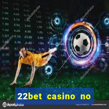 22bet casino no deposit code