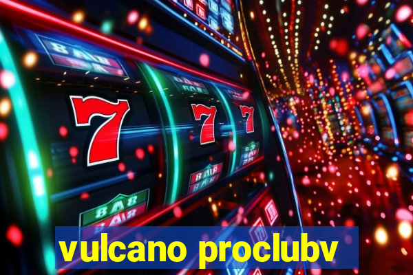 vulcano proclubv