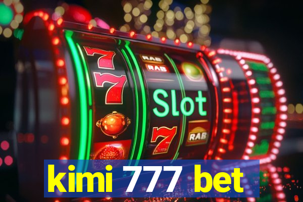 kimi 777 bet