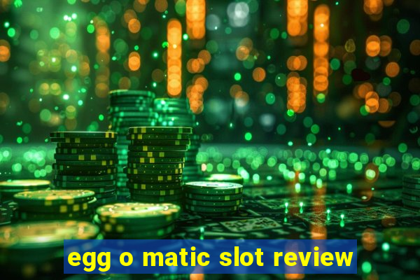 egg o matic slot review