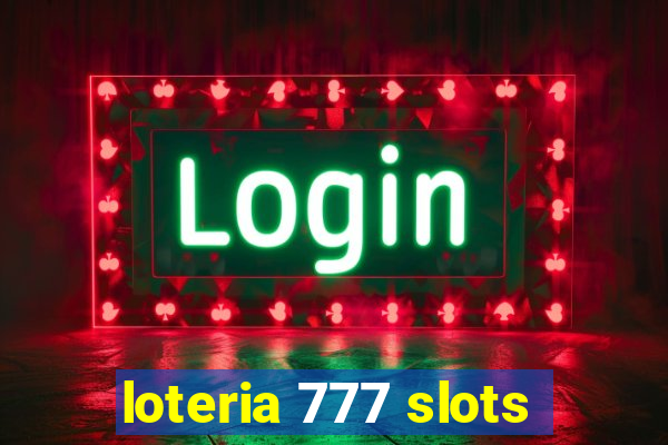 loteria 777 slots