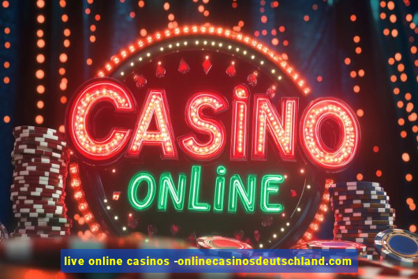 live online casinos -onlinecasinosdeutschland.com