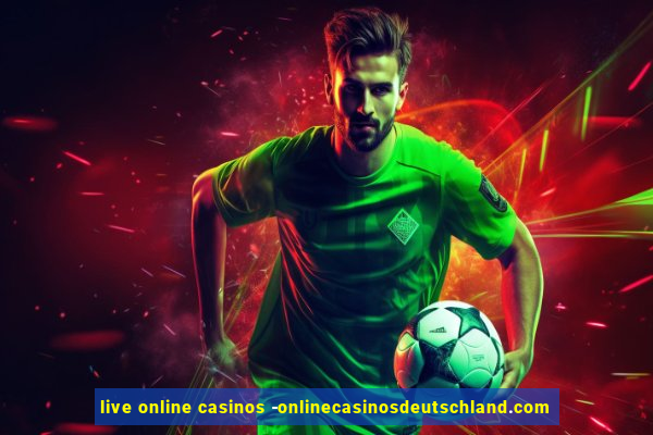 live online casinos -onlinecasinosdeutschland.com