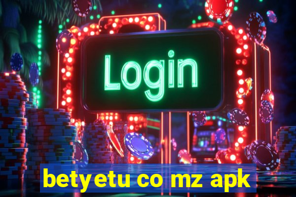 betyetu co mz apk