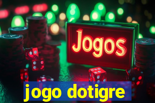 jogo dotigre