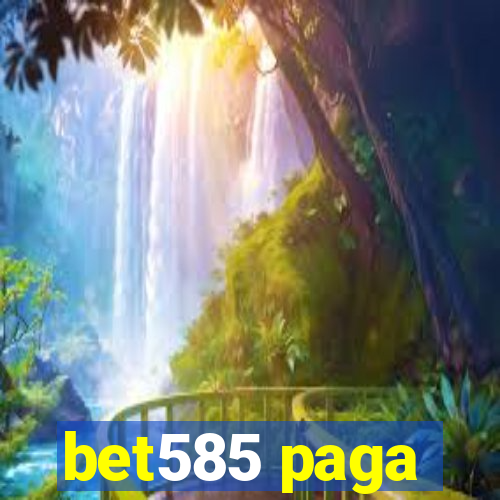 bet585 paga