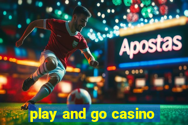 play and go casino