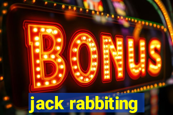 jack rabbiting