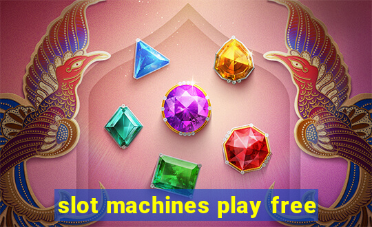 slot machines play free