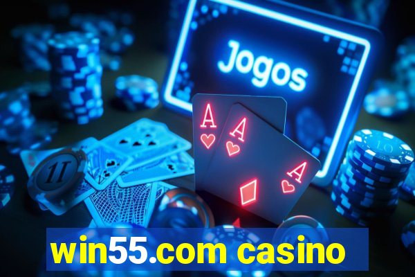 win55.com casino