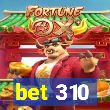 bet 310