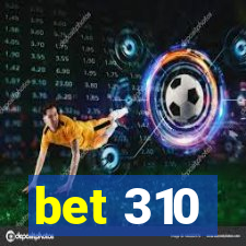 bet 310