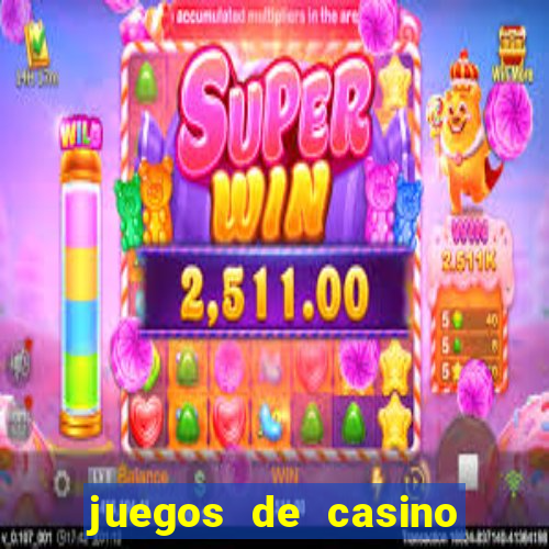 juegos de casino para ganar dinero