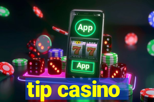 tip casino