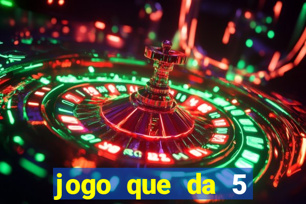 jogo que da 5 reais no cadastro