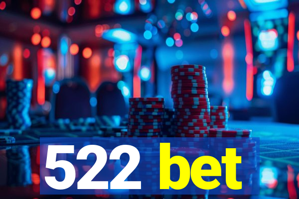 522 bet