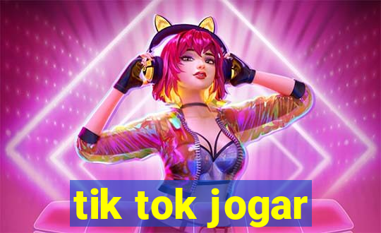 tik tok jogar