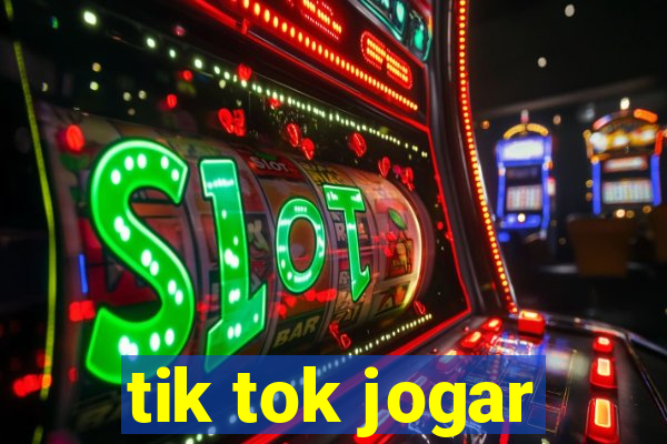 tik tok jogar