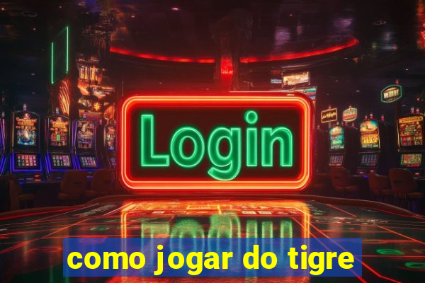 como jogar do tigre