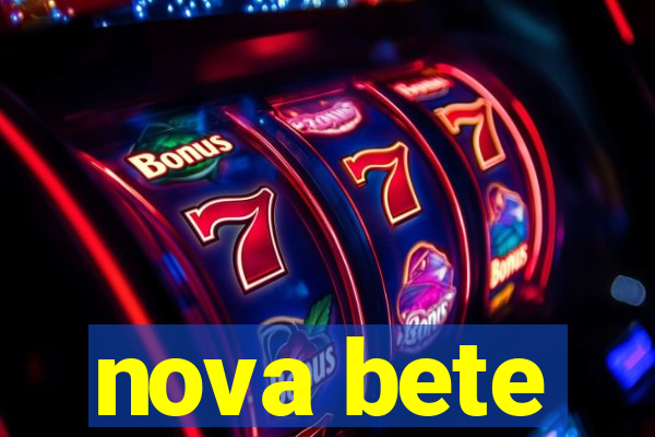 nova bete