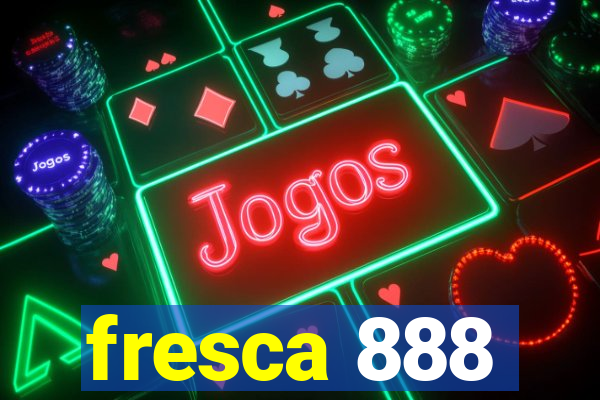 fresca 888