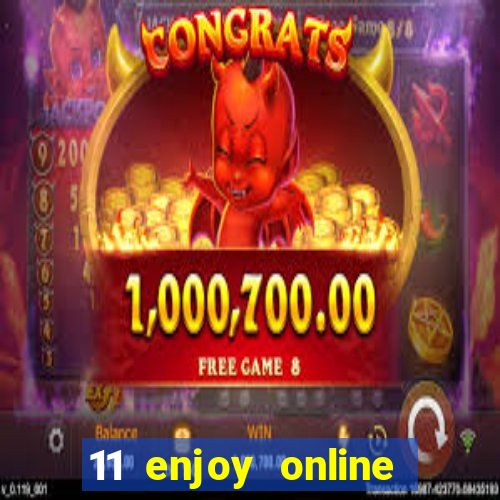 11 enjoy online casino malaysia