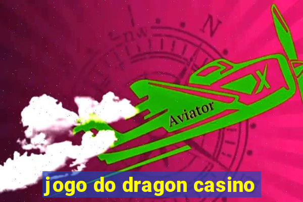 jogo do dragon casino