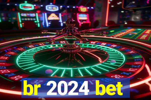 br 2024 bet