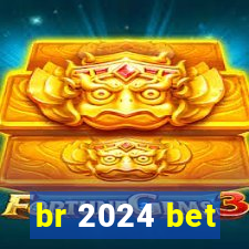 br 2024 bet