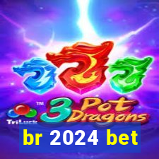 br 2024 bet