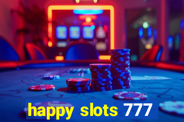 happy slots 777