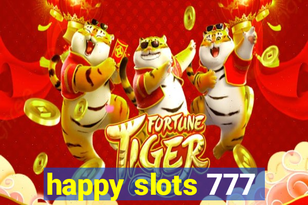 happy slots 777