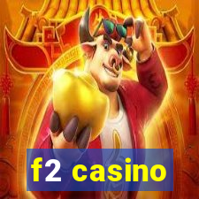 f2 casino