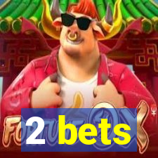 2 bets