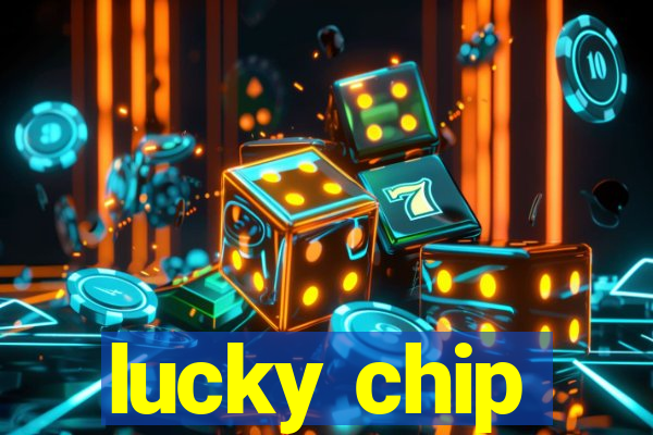 lucky chip